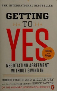 Getting to Yes: Negotiating Agreement Without Giving In book cover